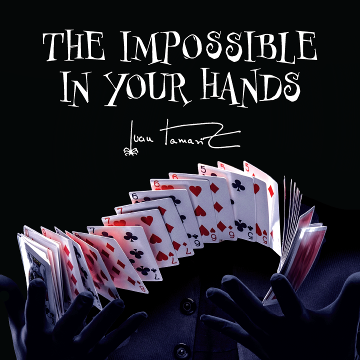 The Impossible In Your Hands by Juan Tamariz presented by Dan Harlan (Instant Download) - Click Image to Close